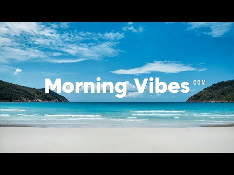 Morning Vibes 2025 🌞 | Chillout & Tropical Deep House for a Fresh Start