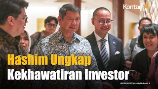 Hashim Ungkap Kekhawatiran Investor soal Pemerintahan Prabowo-Gibran, Ini yang Jadi Sorotan