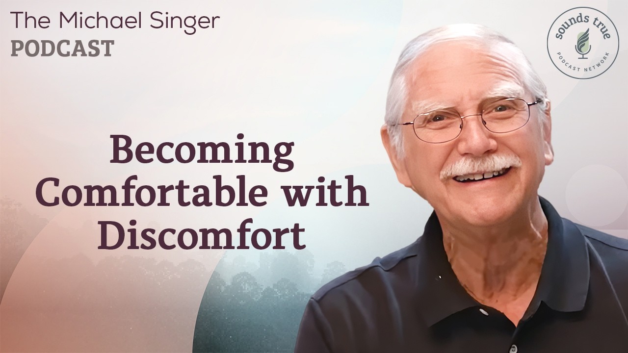 Becoming Comfortable with Discomfort | The Michael Singer Podcast