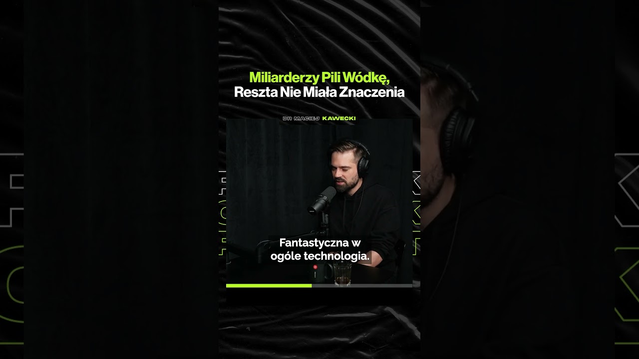 Miliarderzy Pili Wódkę, Reszta Nie Miała Znaczenia – dr Maciej Kawecki (premiera w niedzielę 19:00)