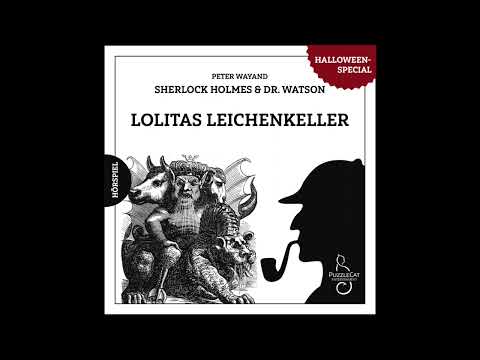 Sherlock Holmes & Dr. Watson: Lolitas Leichenkeller (Halloween-Special 2023)