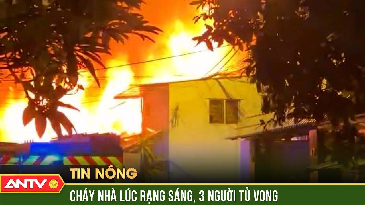 Nóng: Cháy nhà lúc rạng sáng ở TP.HCM, nhiều người tử vong | ANTV