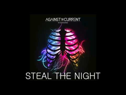 Against the Current: Steal the Night (In Our Bones Japan Bonus Track)