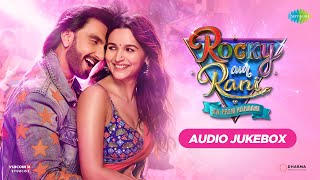Rocky Aur Rani Kii Prem Kahaani Movie All Songs JukeBox