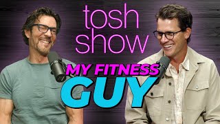 Tosh Show | My Fitness Guy - Tony Horton