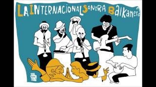 La Internacional Sonora Balkanera - Malagueña Balkanosa by Sonora Balkanera & Trío Chicamole