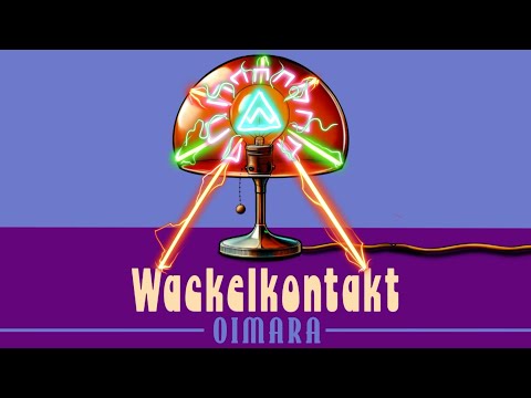 OIMARA  -💡WACKELKONTAKT💡- Original Lyric Video