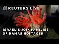 LIVE: Israelis join families of Israeli hostages taken by Hamas