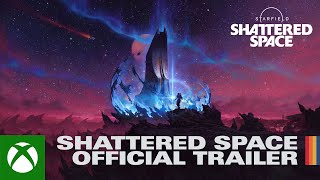 Starfield: Shattered Space - Official Trailer - Xbox Games Showcase 2024