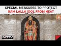 Ram Mandir | Ram Temple Authorities Take Measures To Protect Ram Lalla From Heat