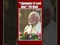 PM Modi On Ayodhya Temple: Seek Lord Rams Forgiveness, Because...  - 00:58 min - News - Video