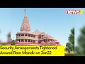 Amid Ram Mandir Inauguration On Jan 22 | Security Arrangements Tightened Around Ram Mandir | NewsX