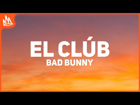 BAD BUNNY – EL CLúB [Letra]