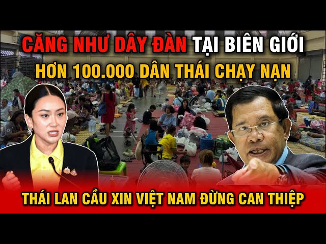 Vỡ Trận. Hơn 100.000 dân Thái chạy nạn. Thái Lan kêu gọi Việt Nam đừng tham gia