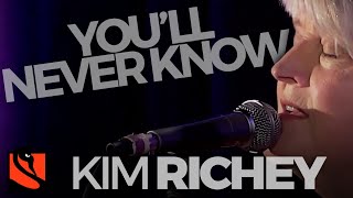 You&#39;ll Never Know | Kim Richey