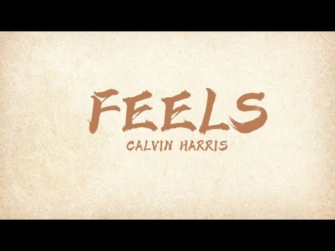 Calvin Harris Feels Lyrics feat Pharrell Williams, Katy Perry & Big Sean