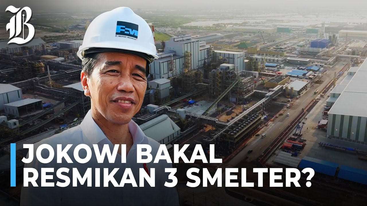 Jokowi Pamer Hasil Nilai Tambah dari Smelter Sepanjang Kepemimpinannya