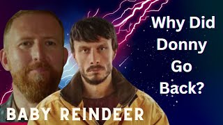 Baby Reindeer: Why did Donny go back? #babyreindeer  #netflix