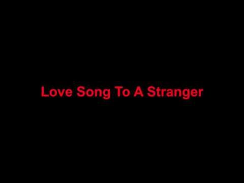 Love Song To A Stranger
