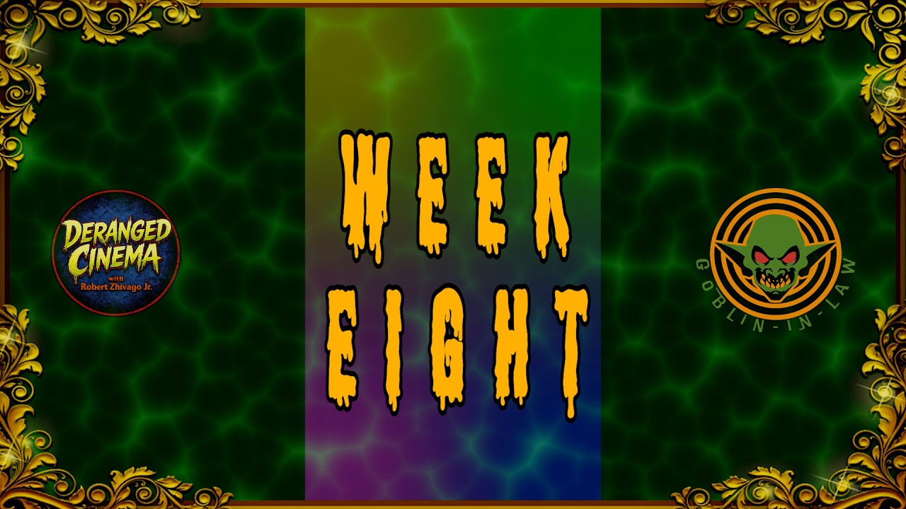 Deranged Cinema w/ Robert Zhivago Jr. | WEEK EIGHT COMPILATION