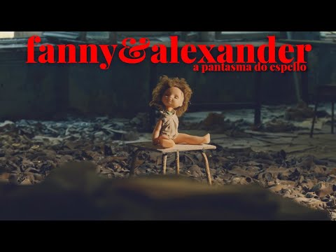 Fanny & Alexander - A pantasma do espello