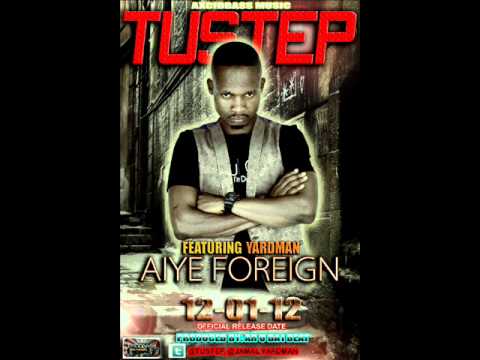 Official Tustep New Single Aiye Foreign ft YadMan