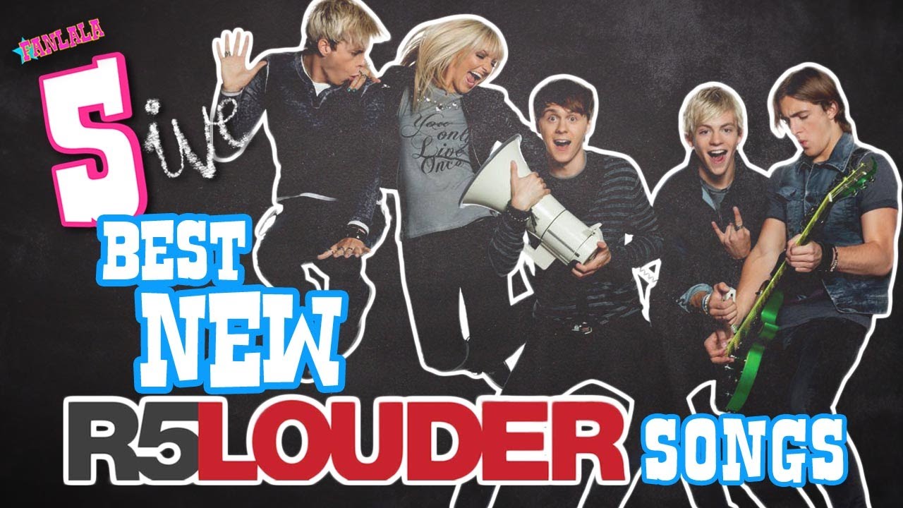 R5 Louder Best New Songs Youtube