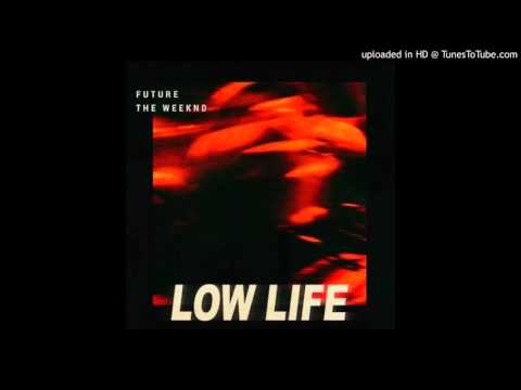 Upload mp3 to YouTube and audio cutter for Future - Low Life (feat. The Weeknd) (Explicit) download from Youtube