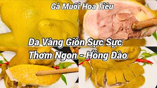 Các Bước Đơn Giản Để Món Gà Ủ Muối Hoa Tiêu Thơm Ngon, Vàng Giòn #166