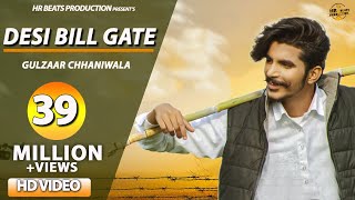 DESI BILL GATE – Gulzaar Chhaniwala Video HD