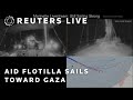 LIVE: Humanitarian aid Sumud flotilla sails towards Gaza