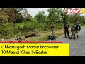 10 Maoist Killed In Bastar | Chhattisgarh Maoist Encounter | NewsX