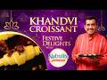 Janmashtami Special: Khandvi Croissant | Sanjeev Kapoor | Festive Delights 2026 with Nutralite