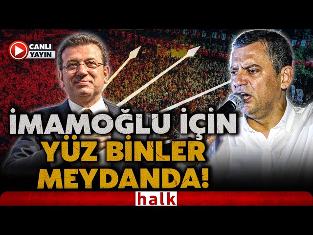 #CANLI | CHP'den Kartal'da İmamoğlu'na Özgürlük Mitingi! Özgür Özel konuşuyor! Mahşeri kalabalık!