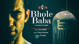 Bhole Baba – Kushal Punjabi – Anu Malik