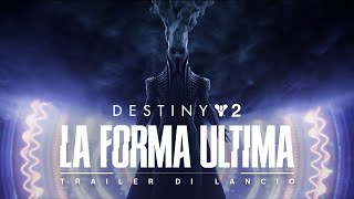 Destiny 2: La Forma Ultima | Trailer di lancio [IT]