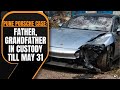 Pune Porsche Case: Minors Father and Grandfather Held in Custody Till May 31 | News9
