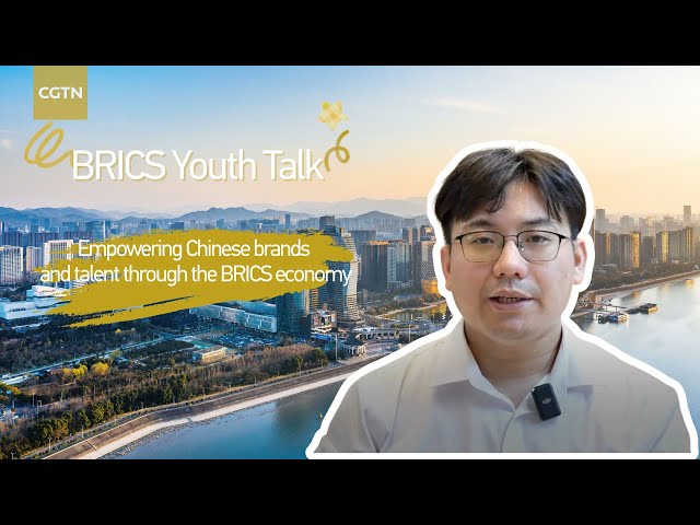 BRICS Youth Talk: Empowering Chinese brands and talent through the BRICS economy