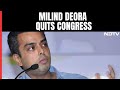 Milind Deora Quits Congress, Will Join Eknath Shinde-Led Sena Today