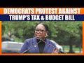 LIVE| House Democrat Leaders Protest Against President Trumps Tax and Budget Bill in Washington, DC
