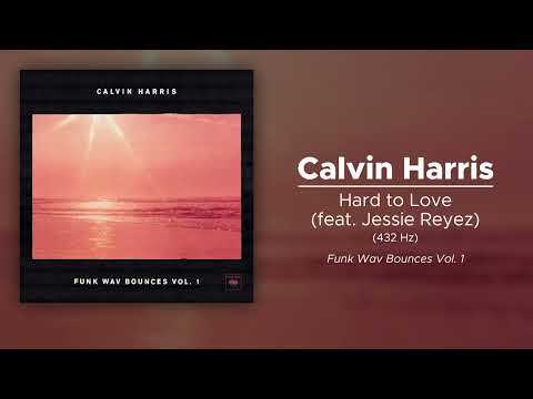 Calvin Harris - Hard To Love (ft. Jessie Reyez) (432 Hz)
