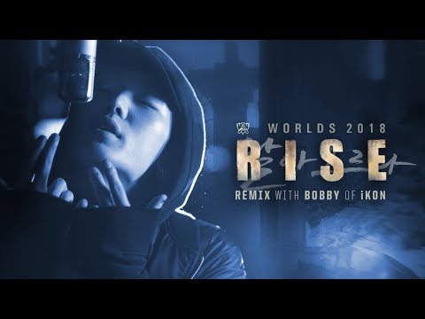RISE Remix ft. BOBBY (바비) of iKON | Worlds 2018 - League of Legends