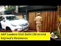 AAP Leaders Visit Kejriwals Residence | Delhi CM Sent To Tihar Jail | NewsX