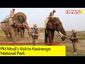 PM Modis 2-day Assam Visit | PM To Stay Overnight at the Kaziranga National Park | NewsX