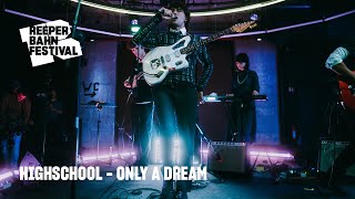 HighSchool - Only a Dream | Live @REEPERBAHN FESTIVAL XESSIONS 2022