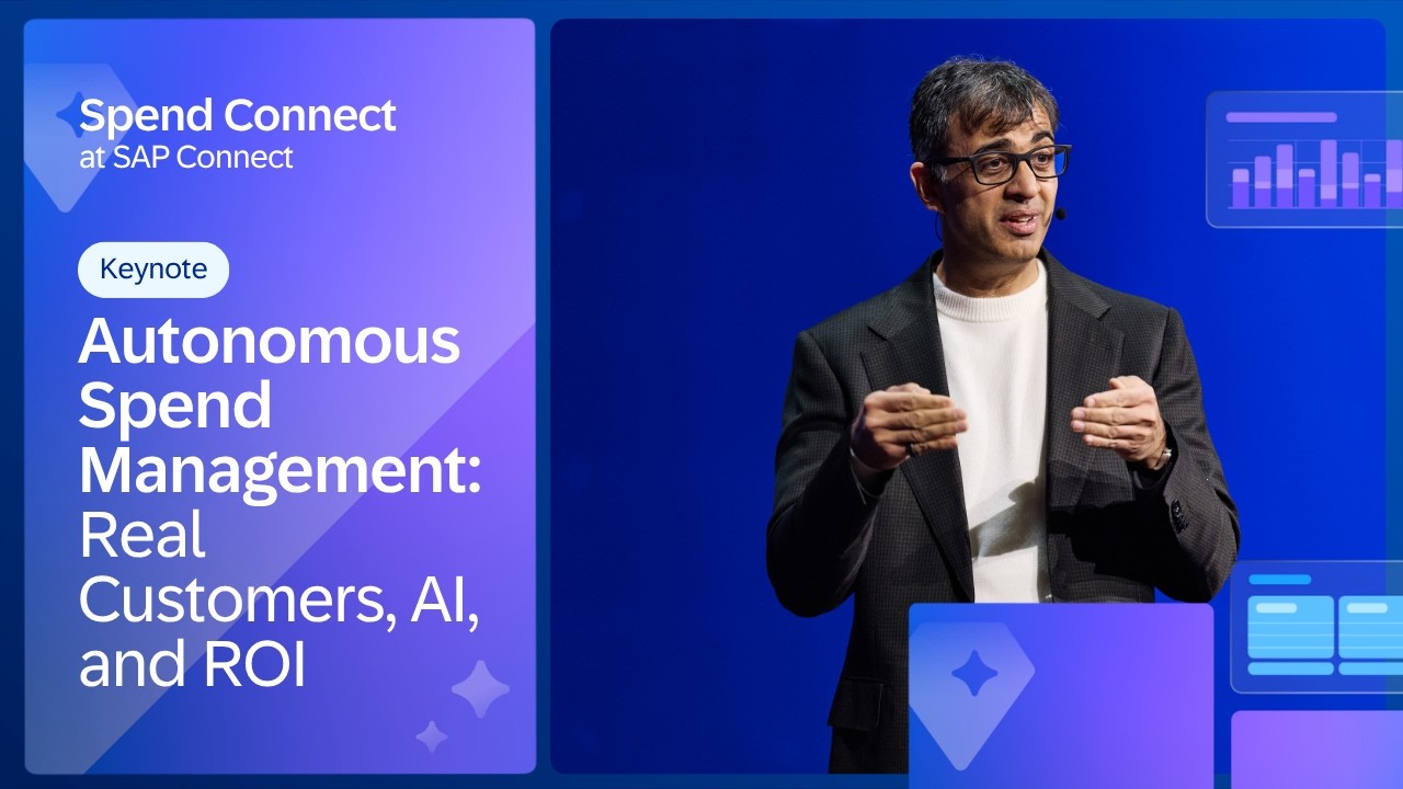 Keynote: Autonomous Spend Management: Real Customers, AI, and ROI | Spend Connect at SAP Connect