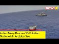 Indian Navy Rescues 23 Pak Nationals In Arabian Sea | Anti Piracy Mission | NewsX
