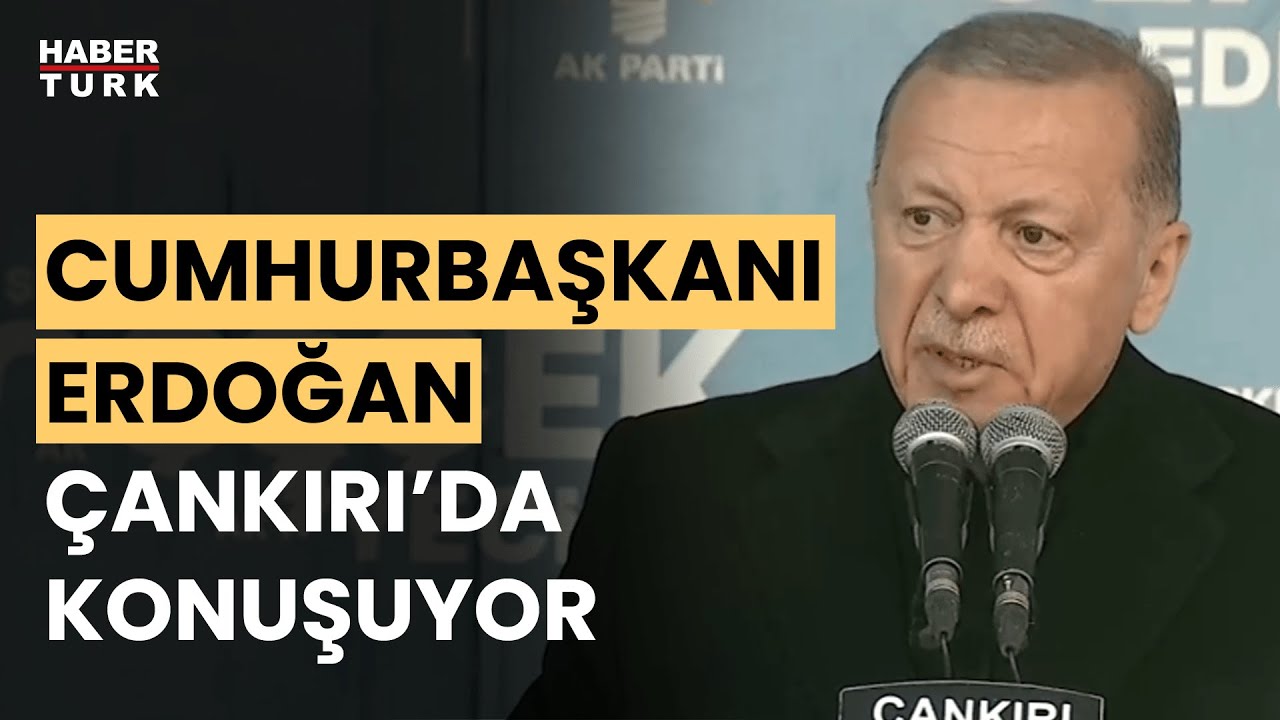 #CANLI - Cumhurbaşkanı Erdoğan Çankırı'da konuşuyor