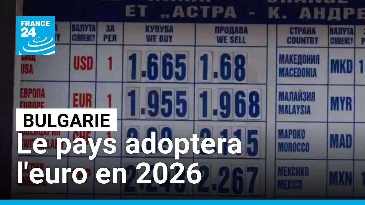 La Bulgarie adoptera l'euro en 2026 • FRANCE 24