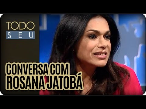 Todo Seu - Conversa com Rosana Jatobá